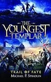 The Youngest Templar: Trail of Fate (Book Two)