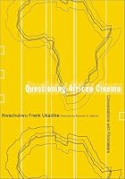 Questioning African Cinema: Conversations With Filmmakers