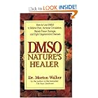 DMSO: Nature's Healer by Morton Walker