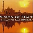 Vision of Peace: The Art of Ravi Shankar Vision of Peace: The Art of Ravi Shankar
