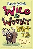 Uncle John's Wild and Wooly Bathroom Reader for Kids Only! Bathroom Readers' Institute