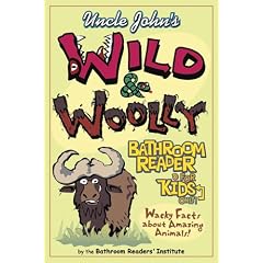 Uncle John's Wild and Wooly Bathroom Reader for Kids Only!