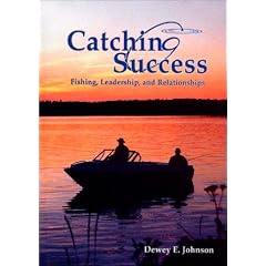 Catching Success : Fishing, Leadership, and Relationships
