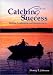 Books : Catching Sucess : Fishing, Leadership, and Relationships