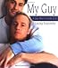 My Guy: A Gay Man's Guide to a Lasting Relationship