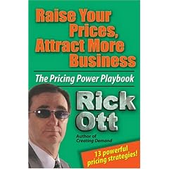 Raise Your Prices, Attract More Business: The Pricing Power Playbook