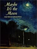 Maybe Its the Moon: Lunar Tales