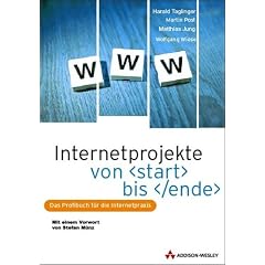 Internetprojekte von start bis ende. Das Profibuch f�r die Internet-Praxis.