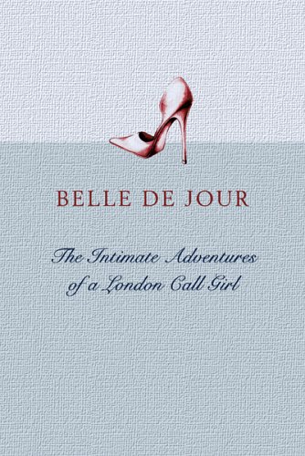 City Travel Guides Discounted  Books : The Intimate Adventures of a London Call Girl (EXPORT/AIRPORTS): Belle de Jour: The Intimate Adventures of a London Call Girl