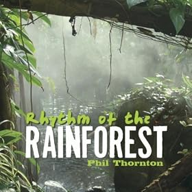 Phil Thornton - Rhythm Of The Rainforest