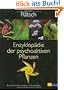 Enzyklop�die der psychoaktiven Pflanzen: Botanik, Ethnopharmakologie und Anwendungen
