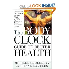 The Body Clock Guide to Better Health: How to Use your Body's Natural Clock to Fight Illness and Achieve Maximum Health