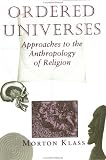 Ordered Universes: Approaches To The Anthropology Of Religion by Westview Press