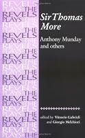 Sir Thomas More: By Anthony Munday and Others