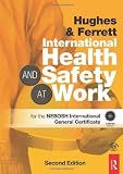 International health and safety at work : for the NEBOSH International General Certificate