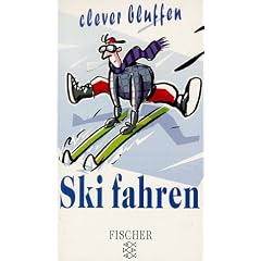Clever bluffen. Skifahren.