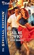 Call Me Cowboy (Silhouette Special Edition, No. 1743)