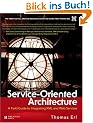 Service-oriented Architecture. A Field Guide to Integrating XML and Web Services (Prentice Hall Service-Oriented Computing Series from Thomas Erl)