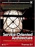 Service-Oriented Architecture: A Field Guide to Integrating XML and Web Services (The Prentice Hall Service-Oriented Computing Series from Thomas Erl)