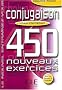 Conjugaison niveau interm�diaire : 450 nouveaux exercices