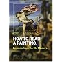 How to Read a Painting: Lessons from the Old Masters