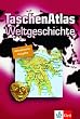 TaschenAtlas Weltgeschichte