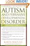 Unraveling the Mystery of Autism and Pervasive Developmental Disorder: A Mother's Story of Research and Recovery