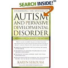 Unraveling the Mystery of Autism and Pervasive Developmental Disorder: A Mother's Story of Research and Recovery