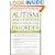 Unraveling the Mystery of Autism and Pervasive Developmental Disorder: A Mother's Story of Research and Recovery