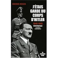 J'�tais garde du corps d'Hitler 1940-1945