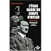J'�tais garde du corps d'Hitler 1940-1945