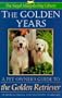The Golden Years: A Pet Owner's Guide to the Golden Retriever