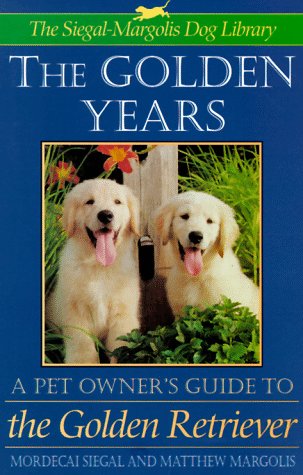 The Golden Years: A Pet Owner's Guide to the Golden Retreiver