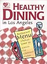 Healthy Dining in Los Angeles 1998 (3rd Edition)