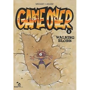 Game Over, Tome 5 : Walking Blork