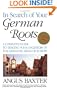 In Search of Your German Roots. The Complete Guide to Tracing Your Ancestors in the Germanic Areas of Europe. New Fourth Edition