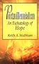 Postmillennialism: An Eschatology of Hope