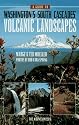 A Guide to Washington's South Cascades' Volcanic Landscapes