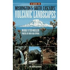 A Guide to Washington's South Cascades' Volcanic Landscapes
