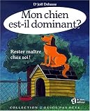 Mon chien est il dominant  rester maitre chez soi