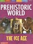 The Ice Age (Prehistoric World Books)