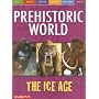 The Ice Age (Prehistoric World Books)