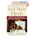 Soul Made Flesh: The Discovery of the Brain--and How it Changed the World