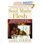 Soul Made Flesh: The Discovery of the Brain--and How it Changed the World