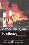Dance the Guns to Silence: 100 Poems for Ken Saro-Wiwa