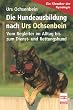 Die Hundeausbildung nach Urs Ochsenbein: Vom Begleiter im Alltag bis zum Dienst- und Rettungshund