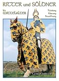 Produkt-Bild: Ritter und S&ouml;ldner im Mittelalter: Kleidung, R&uuml;stung und Bewaffnung
