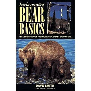 Backcountry Bear Basics: The Definitive Guide to Avoiding Unpleasant Encounters