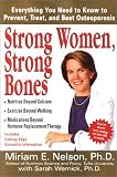 Strong Women, Strong Bones: Everything you Need to Know to Prevent, Treat, and Beat Osteoporosis