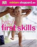 Baby's First Skills: Help your baby learn through creative play